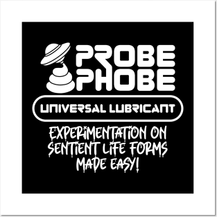 ProbePhobe - Universal Lubricant for Alien Abductions Posters and Art